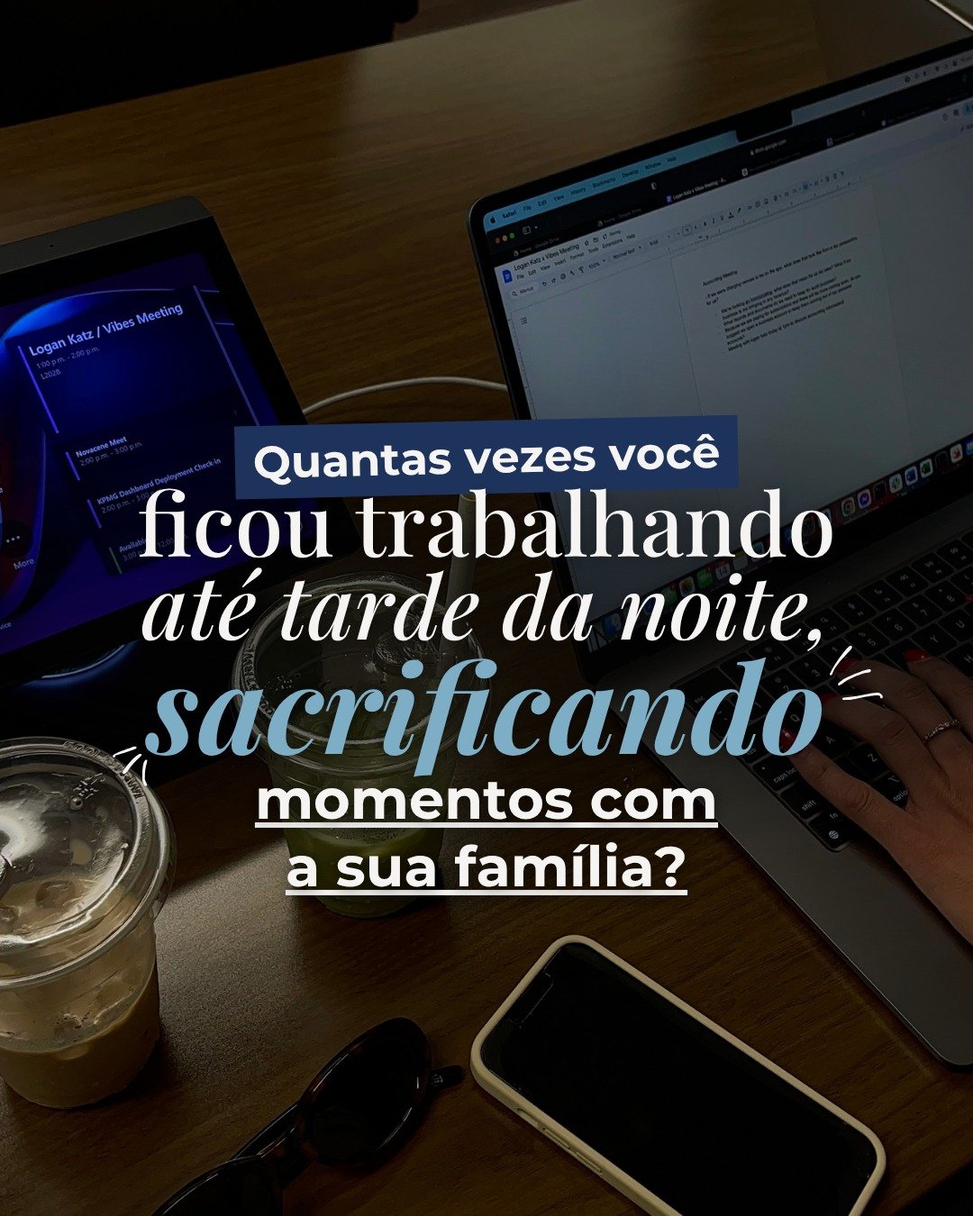 [CARROSSEL #06_1] Quantas vezes você ficou trabalhando até tarde da noite, sacrificando momentos com a sua família